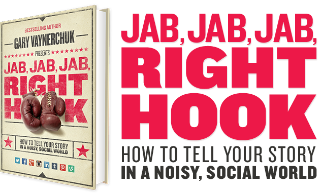 gary vaynerchuk jab jab jab right hook book